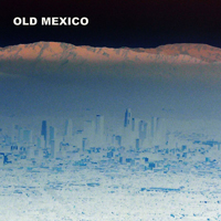 Old Mexico - Old Mexico