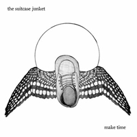 Suitcase Junket - Make Time