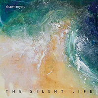 Myers, Shawn - The Silent Life