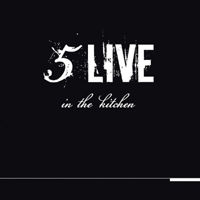 5 Live - In The Kitchen