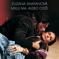 Smatanova, Zuzana - Miluj Ma, Alebo Odid (Single)