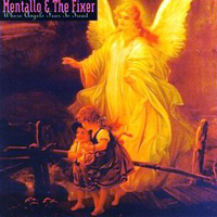Mentallo And The Fixer - Where Angels Fear To Tread