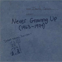 Dave Spiers - Never Growing Up (1963-1979)