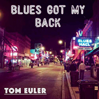 Euler, Tom - Blues Got My Back