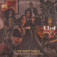 Sweet Things - In Borrowed Shoes, On Borrowed Time