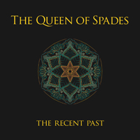 Queen Of Spades - The Recent Past