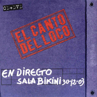 El Canto Del Loco - En Directo: Sala Bikini (30-12-2003)