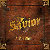 A Bad Think - The Savior (CD 1)