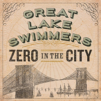 Great Lake Swimmers - Zero In The City (Single)