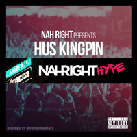 Hus Kingpin - Nah Right Hype