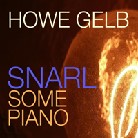 Howe Gelb - Snarl Some Piano
