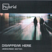 Hybrid (GBR) - Disappear Here (Widescreen Edition: CD 1)