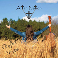 Altar Nation - Joyful Noise