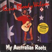 Kevin Bloody Wilson - My Australian Roots