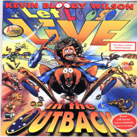 Kevin Bloody Wilson - Let Loose Live In The Outback
