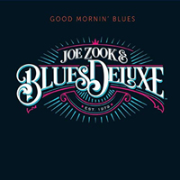 Joe Zook & Blues Deluxe - Good Mornin' Blues