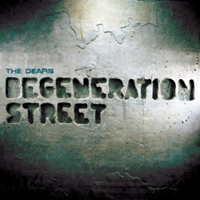 Dears - Degeneration Street