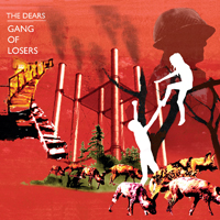 Dears - Gang of Losers (Limited Edition)