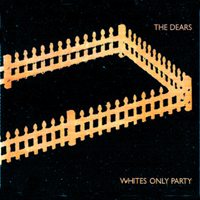 Dears - Whites Only Party (EP)
