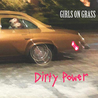 Girls On Grass - Dirty Power