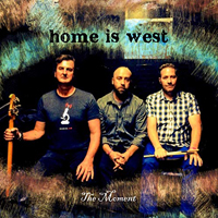 Home Is West - The Moment