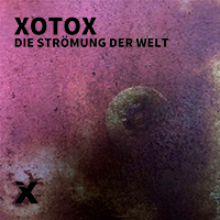 XOTOX - Die Strömung der Welt