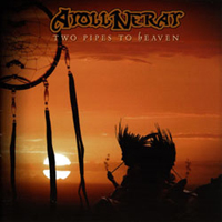 Atoll Nerat - Two Pipes To Heaven
