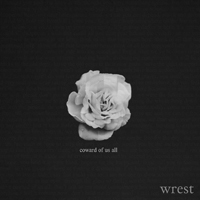 Wrest - Coward Of Us All