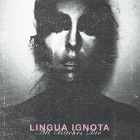 Lingua Ignota - All Bitches Die (2018 Edition)