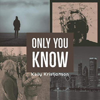 Kristjanson, Kelly - Only You Know