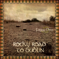 Foggy Dew - Rocky Road To Dublin