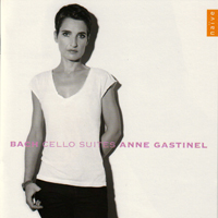 Anne Gastinel - Bach: Chello Suites (CD 1)