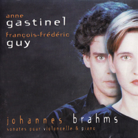 Anne Gastinel - Brahms - Sonates pour Violoncelle & Piano
