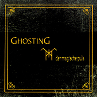 Ghosting - Der Magische Puls (2020 Re-Issue)
