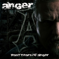 Anger (DEU) - Past Years Of Anger