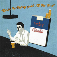 Amber Clouds - Here's To Feeling Good All The Time