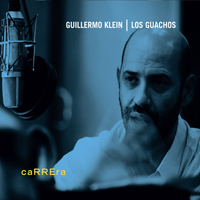 Klein, Guillermo - Guillermo Klein & Los Guachos - Carrera