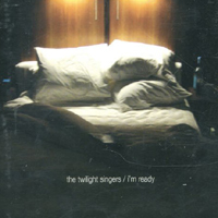 Twilight Singers - I'm Ready (Single)