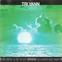 Tri Yann - An Heol A Zo Glaz / Le Soleil Est Vert