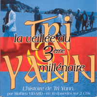Tri Yann - La Veillee Du 3Ieme Millenaire - L'histoire De Tri Yann Vol. 1