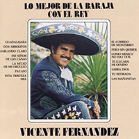Vicente Fernandez - Lo Mejor de La Baraja... con el Rey