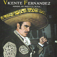 Vicente Fernandez - Aunque me duela el alma