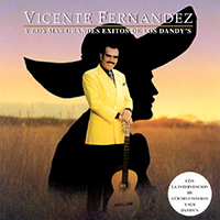 Vicente Fernandez - Y Los Mas Grandes Exitos de los Dandy's