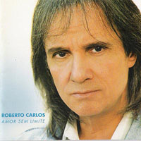 Roberto Carlos - Amor Sem Limite