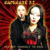 Kamikaze 52 - Destroy Yourself To Rise