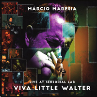 Maresia, Marcio - Viva Little Walter - Live At Sensorial Lab