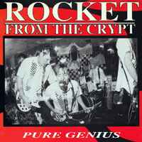Rocket From The Crypt - Pure Genius (7