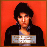Bruce Springsteen & The E-Street Band - The Lost Masters & Essential Collection - Essential Collection Vol. 2 (CD 1)