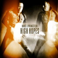 Bruce Springsteen & The E-Street Band - High Hopes