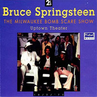 Bruce Springsteen & The E-Street Band - The Milwaukee Bomb Scare Show (CD 1)
